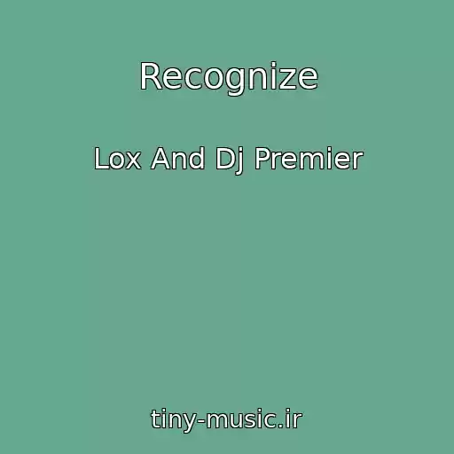 کاور آهنگ Recognize از Lox And Dj Premier