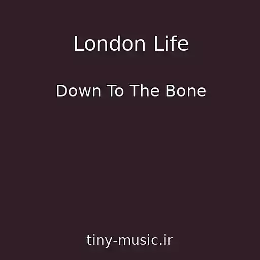 کاور آهنگ London Life از Down To The Bone