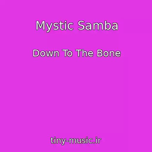 کاور آهنگ Mystic Samba از Down To The Bone