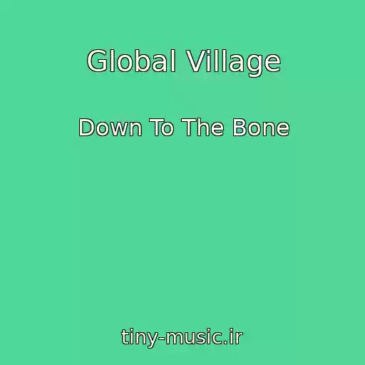 کاور آهنگ Global Village از Down To The Bone