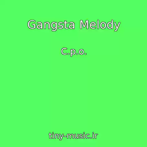 کاور آهنگ Gangsta Melody از C.p.o.