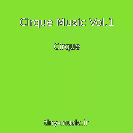 کاور آهنگ Cirque Music Vol.1 از Cirque