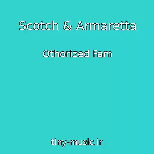 کاور آهنگ Scotch & Armaretta از Othorized Fam