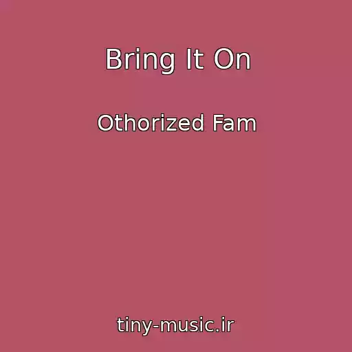 کاور آهنگ Bring It On از Othorized Fam