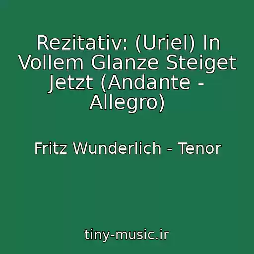 کاور آهنگ Rezitativ: (Uriel) In Vollem Glanze Steiget Jetzt (Andante - Allegro) از Fritz Wunderlich - Tenor