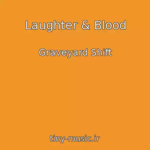 کاور آهنگ Laughter & Blood از Graveyard Shift