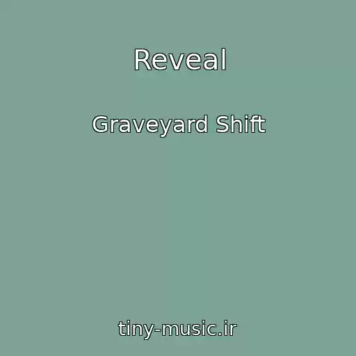 کاور آهنگ Reveal از Graveyard Shift