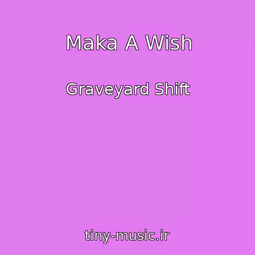 کاور آهنگ Maka A Wish از Graveyard Shift