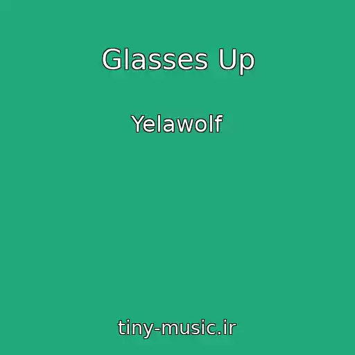 کاور آهنگ Glasses Up از Yelawolf