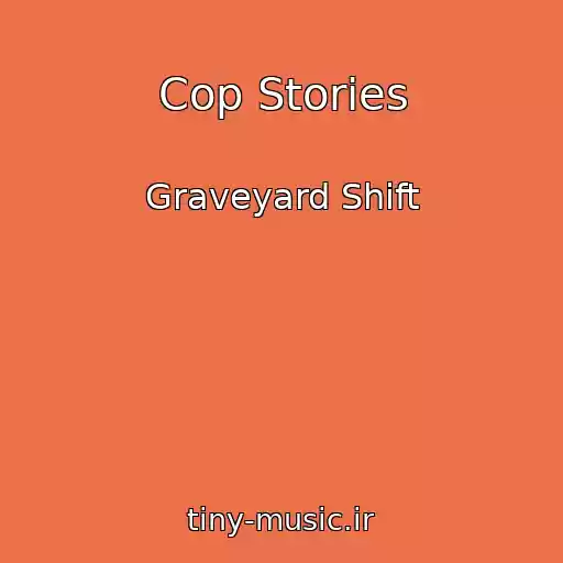 کاور آهنگ Cop Stories از Graveyard Shift
