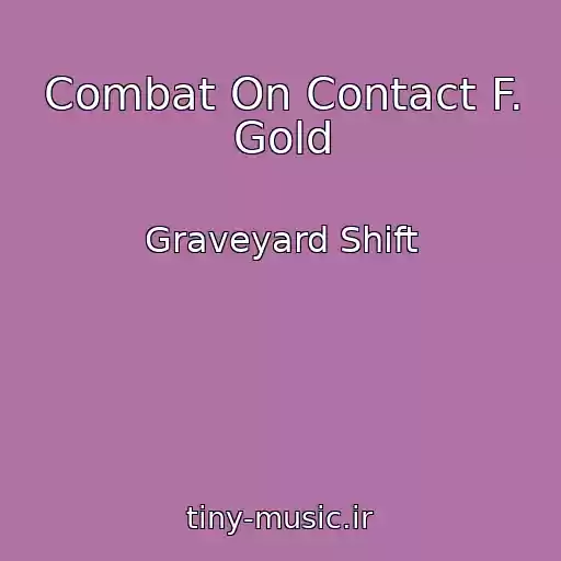 کاور آهنگ Combat On Contact F. Gold از Graveyard Shift