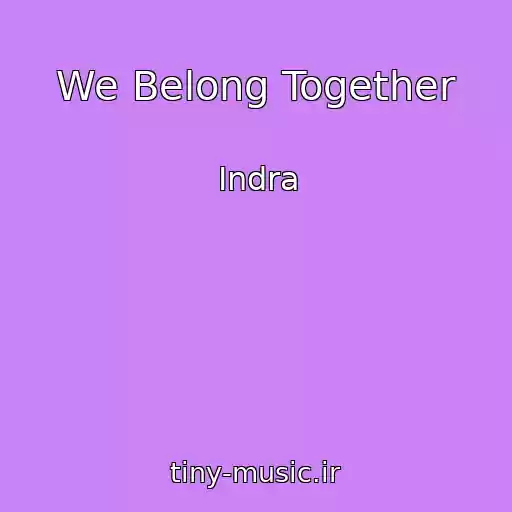 کاور آهنگ We Belong Together از Indra