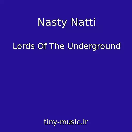 کاور آهنگ Nasty Natti از Lords Of The Underground