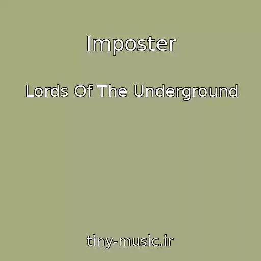 کاور آهنگ Imposter از Lords Of The Underground