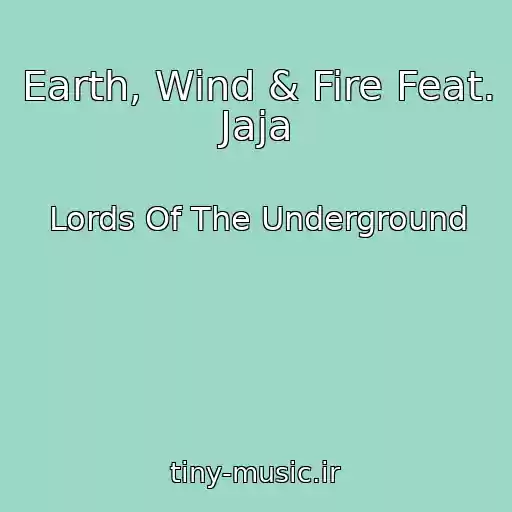 کاور آهنگ Earth, Wind & Fire Feat. Jaja از Lords Of The Underground