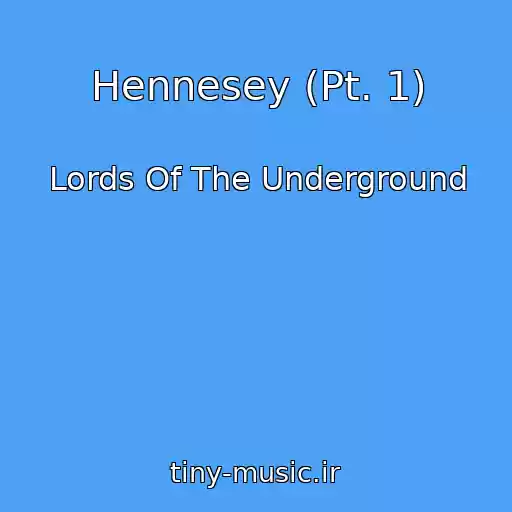کاور آهنگ Hennesey (Pt. 1) از Lords Of The Underground