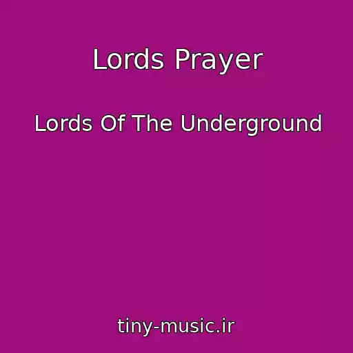 کاور آهنگ Lords Prayer از Lords Of The Underground