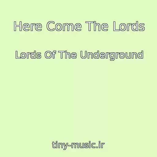 کاور آهنگ Here Come The Lords از Lords Of The Underground