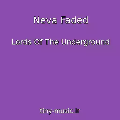 کاور آهنگ Neva Faded از Lords Of The Underground