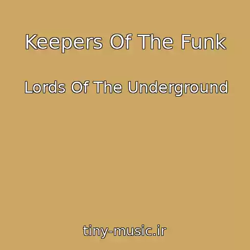 کاور آهنگ Keepers Of The Funk از Lords Of The Underground