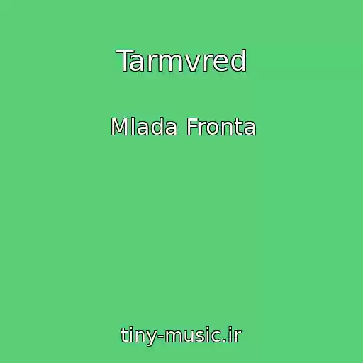 کاور آهنگ Tarmvred از Mlada Fronta