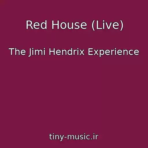 کاور آهنگ Red House (Live) از The Jimi Hendrix Experience