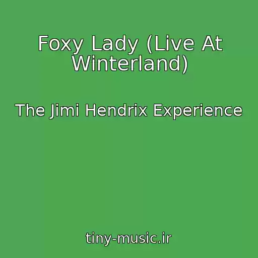 کاور آهنگ Foxy Lady (Live At Winterland) از The Jimi Hendrix Experience