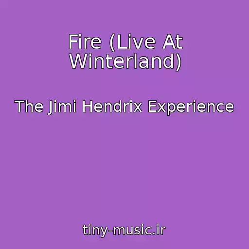 کاور آهنگ Fire (Live At Winterland) از The Jimi Hendrix Experience