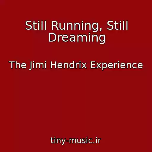 کاور آهنگ Still Running, Still Dreaming از The Jimi Hendrix Experience