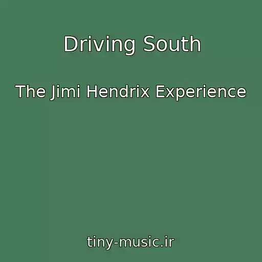 کاور آهنگ Driving South از The Jimi Hendrix Experience