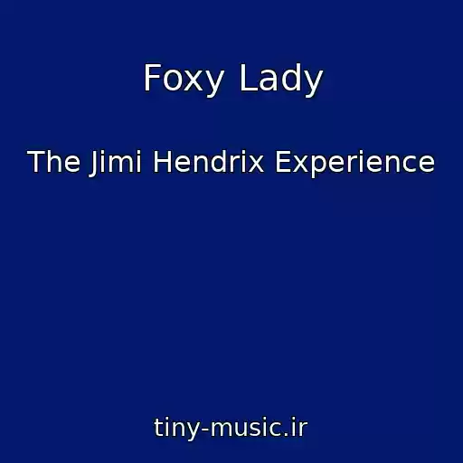 کاور آهنگ Foxy Lady از The Jimi Hendrix Experience