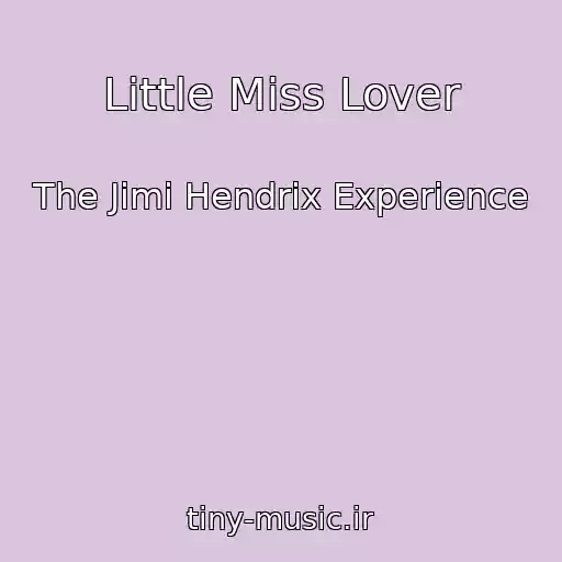 کاور آهنگ Little Miss Lover از The Jimi Hendrix Experience