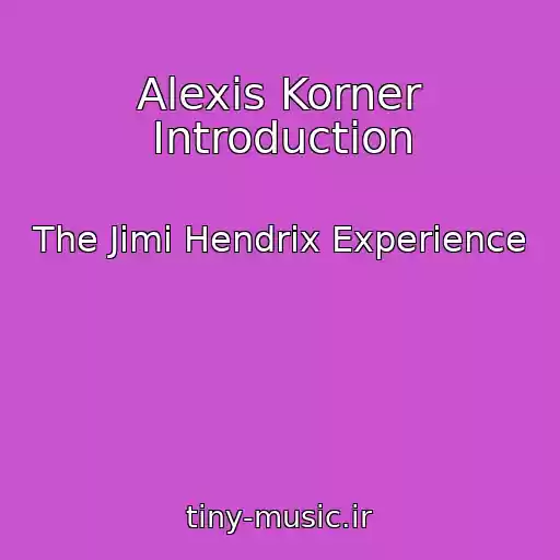 کاور آهنگ Alexis Korner Introduction از The Jimi Hendrix Experience