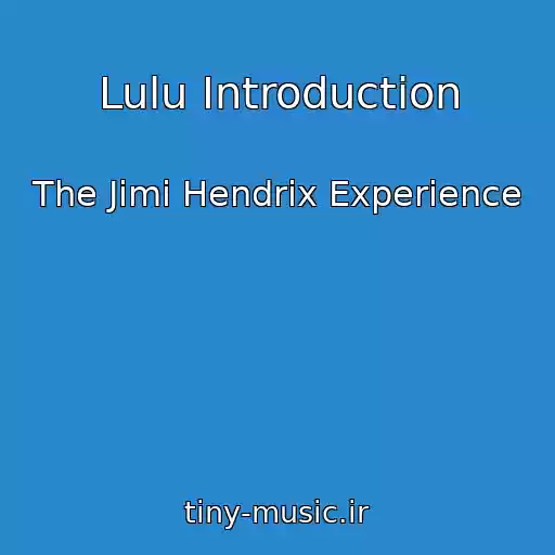 کاور آهنگ Lulu Introduction از The Jimi Hendrix Experience