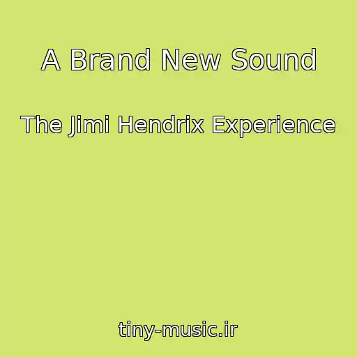 کاور آهنگ A Brand New Sound از The Jimi Hendrix Experience