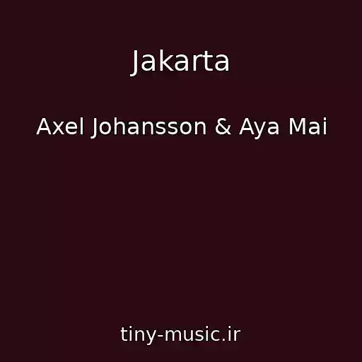 کاور آهنگ Jakarta از Axel Johansson & Aya Mai