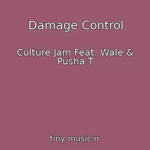 کاور آهنگ Damage Control از Culture Jam Feat. Wale & Pusha T