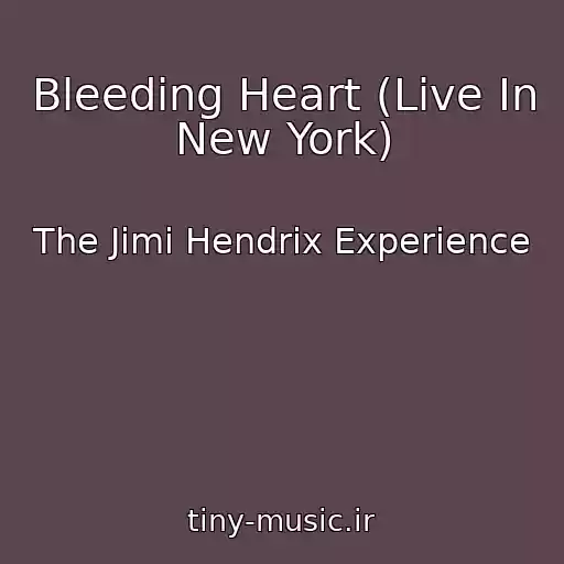 کاور آهنگ Bleeding Heart (Live In New York) از The Jimi Hendrix Experience