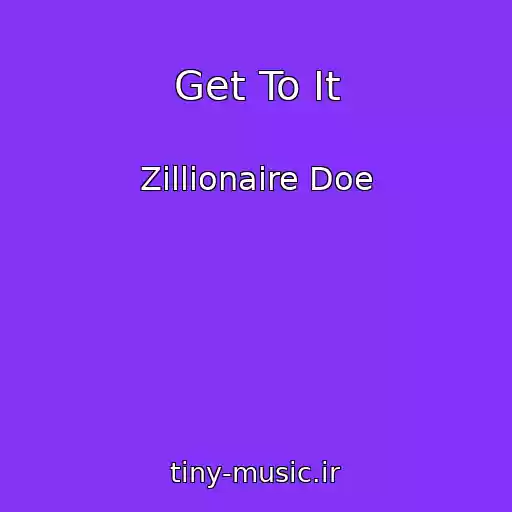کاور آهنگ Get To It از Zillionaire Doe