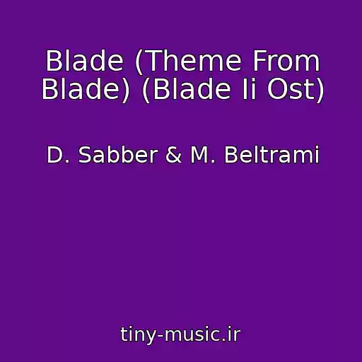 کاور آهنگ Blade (Theme From Blade) (Blade Ii Ost) از D. Sabber & M. Beltrami