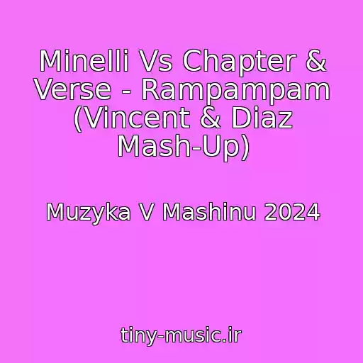 کاور آهنگ Minelli Vs Chapter & Verse - Rampampam (Vincent & Diaz Mash-Up) از Muzyka V Mashinu 2024