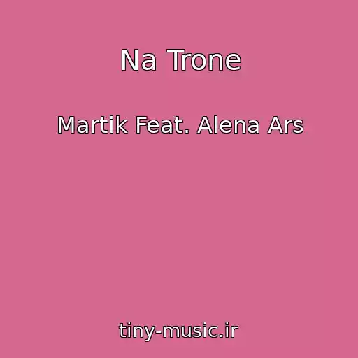 کاور آهنگ Na Trone از Martik Feat. Alena Ars
