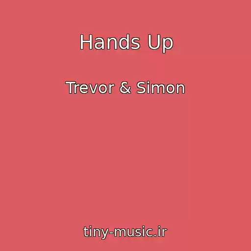 کاور آهنگ Hands Up از Trevor & Simon