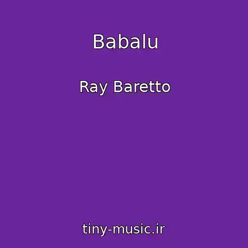 کاور آهنگ Babalu از Ray Baretto