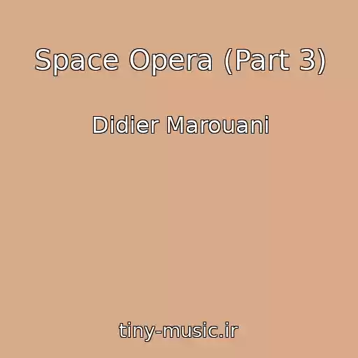کاور آهنگ Space Opera (Part 3) از Didier Marouani