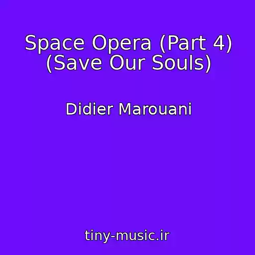 کاور آهنگ Space Opera (Part 4) (Save Our Souls) از Didier Marouani