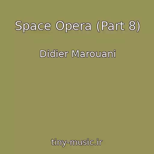 کاور آهنگ Space Opera (Part 8) از Didier Marouani