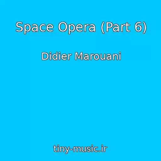 کاور آهنگ Space Opera (Part 6) از Didier Marouani
