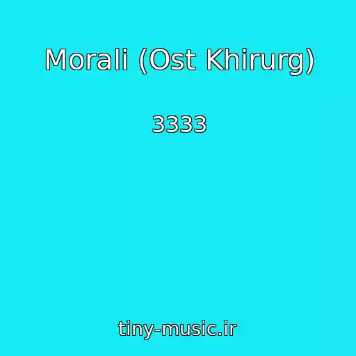 کاور آهنگ Morali (Ost Khirurg) از 3333