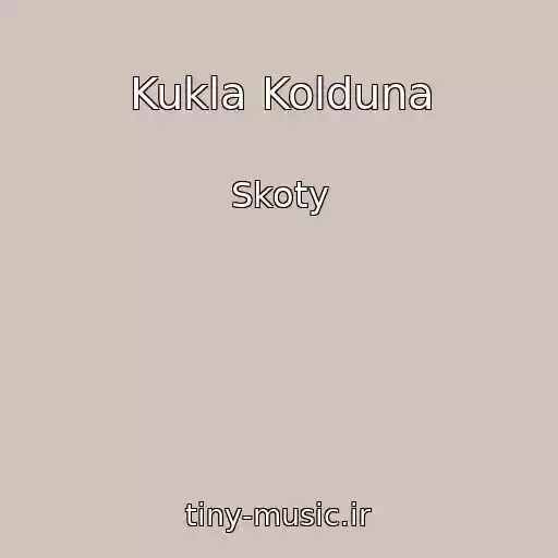 کاور آهنگ Kukla Kolduna از Skoty